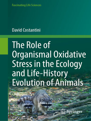 cover image of The Role of Organismal Oxidative Stress in the Ecology and Life-History Evolution of Animals